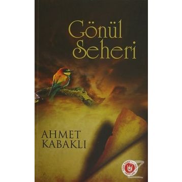 Gönül Seheri - Ahmet Kabaklı