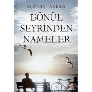 GÖNÜL SEYRINDEN NAMELER - SERHAT AYBAS