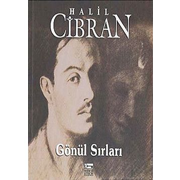 GÖNÜL SIRLARI - HALIL CIBRAN