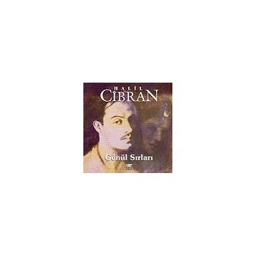 GÖNÜL SIRLARI - HALIL CIBRAN