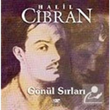GÖNÜL SIRLARI - HALIL CIBRAN