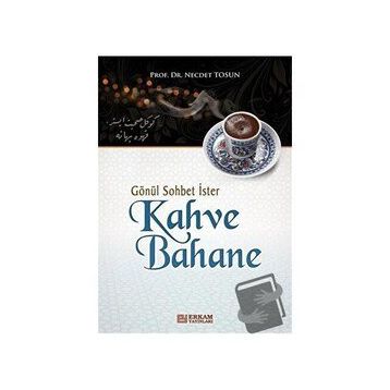 Gönül Sohbet İster Kahve Bahane - Necdet Tosun