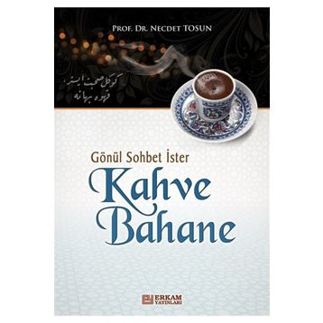 Gönül Sohbet İster Kahve Bahane - Necdet Tosun