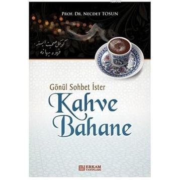Gönül Sohbet İster Kahve Bahane - Necdet Tosun