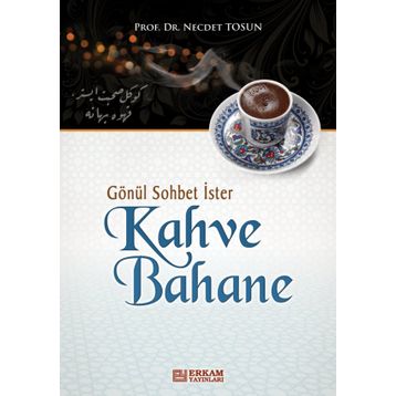 Gönül Sohbet İster Kahve Bahane - Necdet Tosun