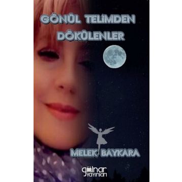 Gönül Telimden Dökülenler - Melek Baykara