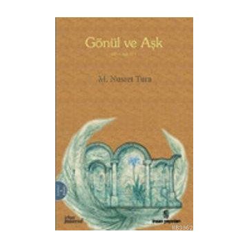 GÖNÜL VE AŞK - M NUSRET TURA