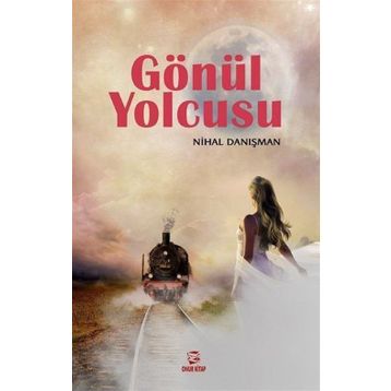 GÖNÜL YOLCUSU - NIHAL DANIŞMAN