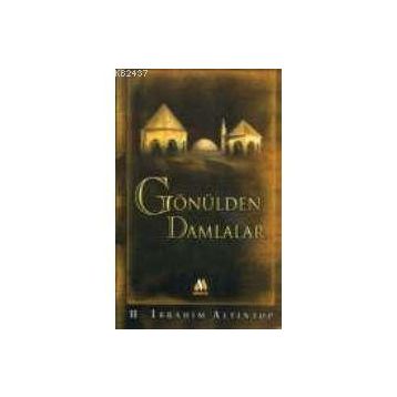 GÖNÜLDEN DAMLALAR - HALIL İBRAHİM ALTINTOP