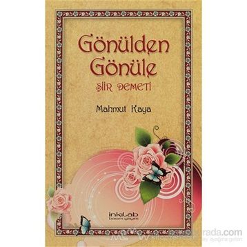 GÖNÜLDEN GÖNÜLE ŞİİR DEMETI - MAHMUT KAYA
