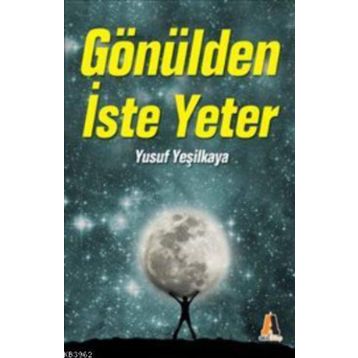 GÖNÜLDEN İSTE YETER - YUSUF YEŞİLKAYA