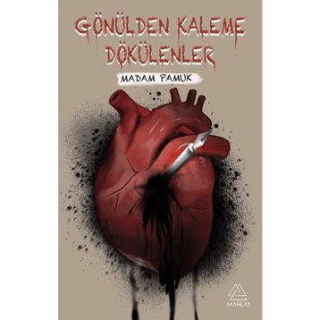 Gönülden Kaleme Dökülenler Madam Pamuk