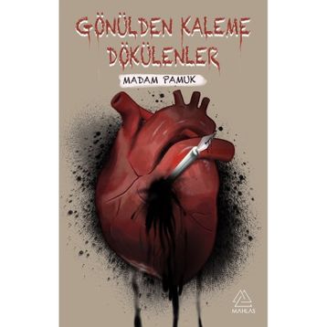 Gönülden Kaleme Dökülenler Madam Pamuk