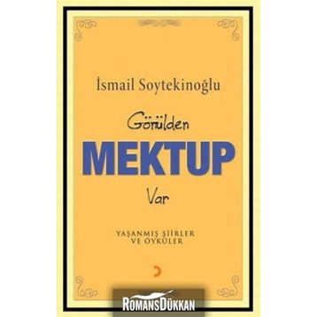 GÖNÜLDEN MEKTUP VAR - İSMAİL SOYTEKİNOĞLU