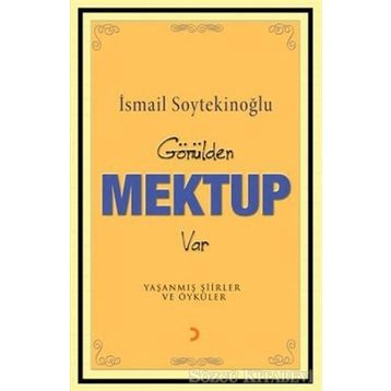 GÖNÜLDEN MEKTUP VAR - İSMAİL SOYTEKİNOĞLU