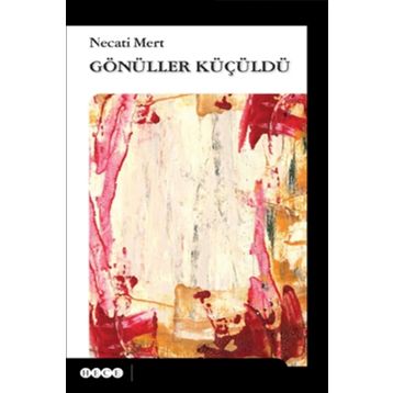 Gönüller Küçüldü - Necati Mert
