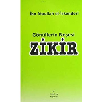 GÖNÜLLERİN NEŞESİ ZIKIR - ATÂULLAH İSKENDERÎ