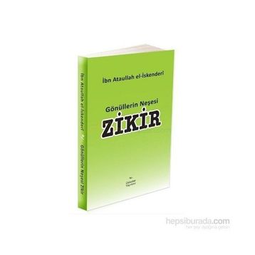 GÖNÜLLERİN NEŞESİ ZIKIR - ATÂULLAH İSKENDERÎ