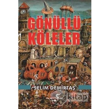Gönüllü Köleler - Selim Demirtaş