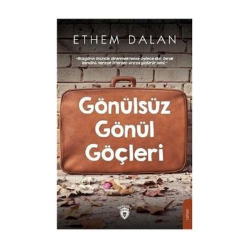 Gönülsüz Gönül Göçleri - Ethem Dalan