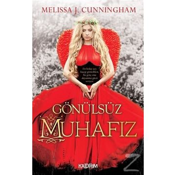 Gönülsüz Muhafız - Melissa J. Cunningham