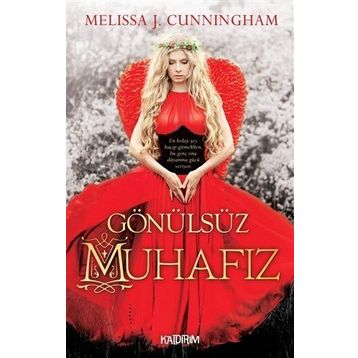 Gönülsüz Muhafız - Melissa J. Cunningham