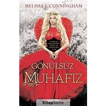 Gönülsüz Muhafız - Melissa J. Cunningham