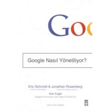 Google Nasıl Yönetiliyor? - Jonathan Rosenberg Eric Schmidt