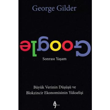 Google Sonrası Yaşam / George Gilder