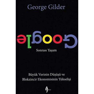 Google Sonrası Yaşam / George Gilder