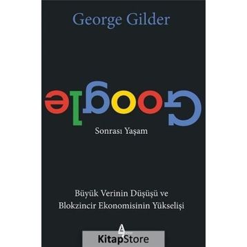 Google Sonrası Yaşam / George Gilder