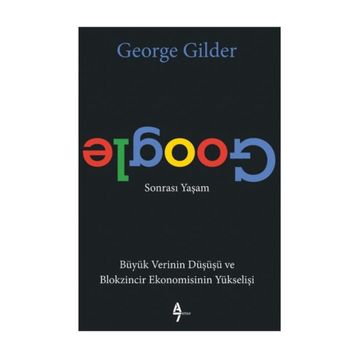 Google Sonrası Yaşam / George Gilder