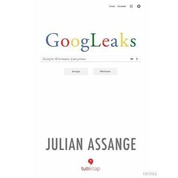 Googleaks; Google Wikileaks Çatışması