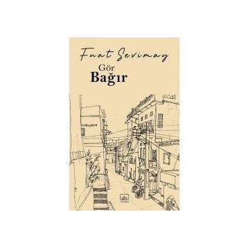 Gör Bağır-Fuat Sevimay