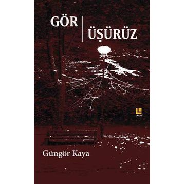 Gör-Üşürüz - Güngör Kaya