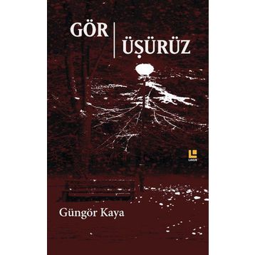 Gör-Üşürüz - Güngör Kaya