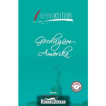 Gördüğüm Amerika - Seyyid Kutub