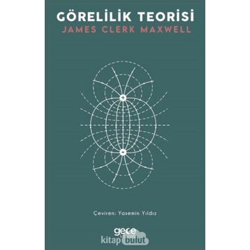 Görelilik Teorisi - James Clerk Maxwell