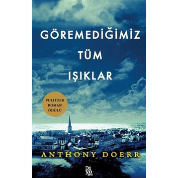 Göremediğimiz Tüm Işıklar - Anthony Doerr
