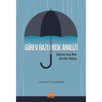 Görev Bazlı Risk Analizi - Çalışanı Esas Alan Yeni Bir Yöntem Nobel Bilimsel Eserler