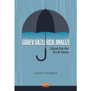 Görev Bazlı Risk Analizi - Çalışanı Esas Alan Yeni Bir Yöntem Nobel Bilimsel Eserler