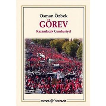 GÖREV KAZANILACAK CUMHURIYET - OSMAN ÖZBEK