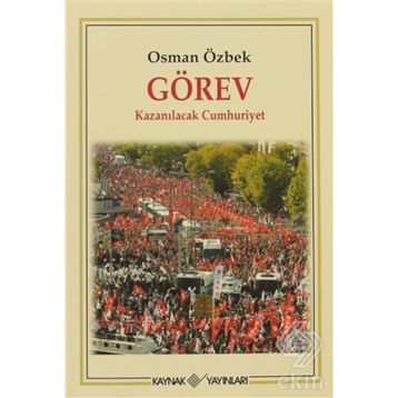 GÖREV KAZANILACAK CUMHURIYET - OSMAN ÖZBEK