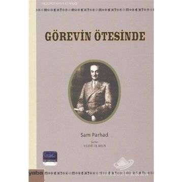 GÖREVİN ÖTESİNDE - SAM PARHAD