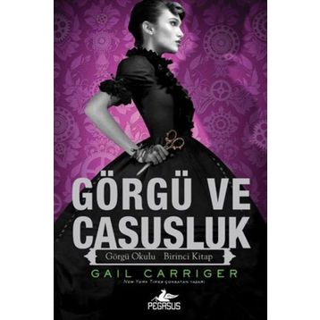 Görgü ve Casusluk - Gail Carriger