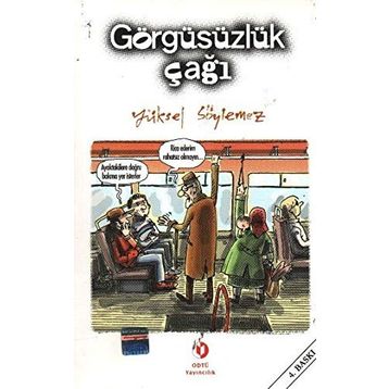 GÖRGÜSÜZLÜK ÇAĞI - YÜKSEL SÖYLEMEZ