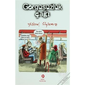 GÖRGÜSÜZLÜK ÇAĞI - YÜKSEL SÖYLEMEZ