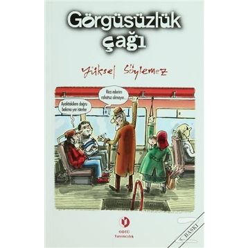 GÖRGÜSÜZLÜK ÇAĞI - YÜKSEL SÖYLEMEZ