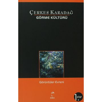 GÖRME KÜLTÜRÜ 1 GÖRÜNTÜLER EVRENI - ÇERKES KARADAĞ