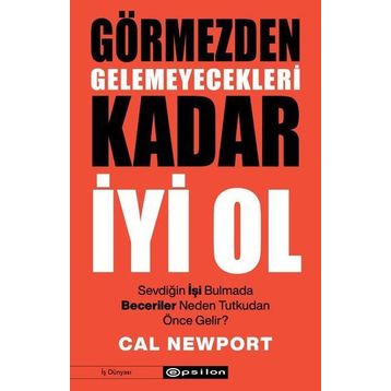 Görmezden Gelemeyecekleri Kadar İyi Ol Epsilon Yayınevi